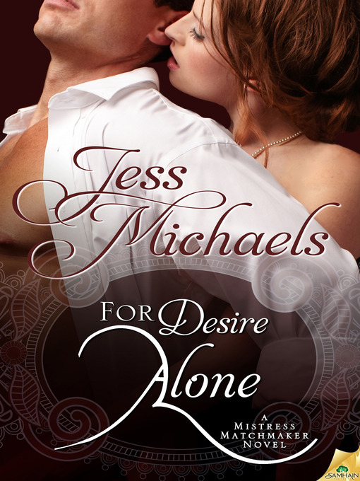 Title details for For Desire Alone by Jess Michaels - Available